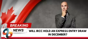 Will-IRCC-hold-an-Express-Entry-Draw-in-December
