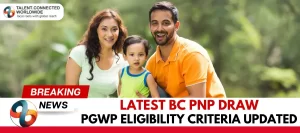 Latest-BC-PNP-Draw-PGWP-Eligibility-Criteria-Updated