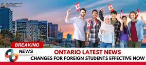 Ontario-Latest-News-Changes-for-Foreign-Students-Effective-Now