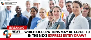 Which-occupations-may-be-targeted-in-the-next-Express-Entry-draw