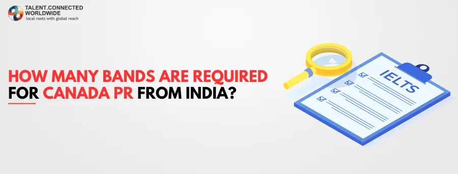 How Many Bands are Required for Canada PR from India? 1 How-Many-Bands-are-Required-for-Canada-PR-from-India