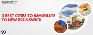 3-Best-Cities-to-Immigrate-to-New-Brunswick