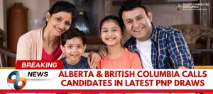 Alberta-British-Columbia-Calls-Candidates-in-Latest-PNP-Draws