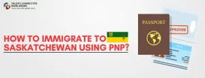 How-to-immigrate-to-Saskatchewan-using-PNP
