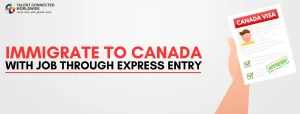 Immigrate-to-Canada-with-job-Through-Express-Entry