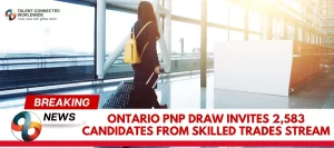 Ontario-PNP-Draw-Invites-2583-Candidates-From-Skilled-Trades-Stream