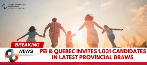 PEI-Quebec-invites-1031-Candidates-in-Latest-Provincial-Draws